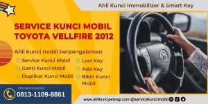 Service Kunci mobil Toyota Vellfire